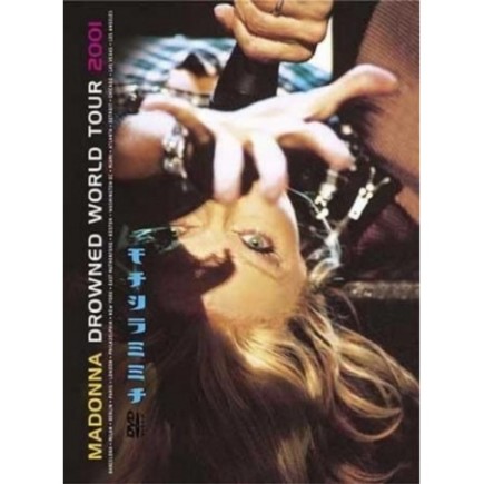 MADONNA : DROWNED WORLD TOUR 2001