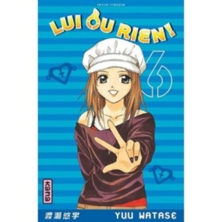 LUI OU RIEN ! - TOME 6 (MANGA)