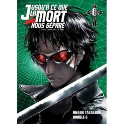 JUSQU'A CE QUE LA MORT NOUS SEPARE, TOME 6 :
