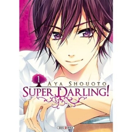 SUPER DARLING ! - TOME 1 (MANGA)