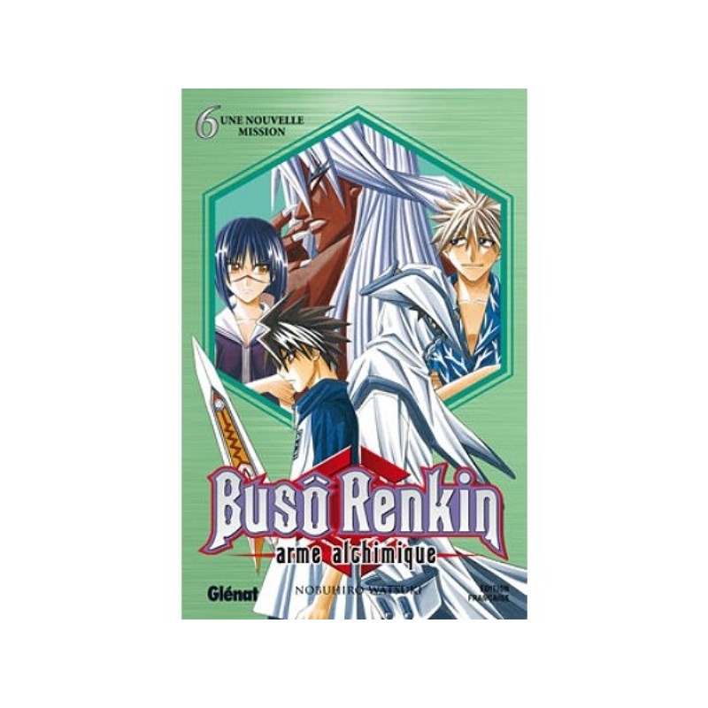 BUSO RENKIN - TOME 6 : UNE NOUVELLE MISSION - ARME ALCHIMIQUE (MANGA)