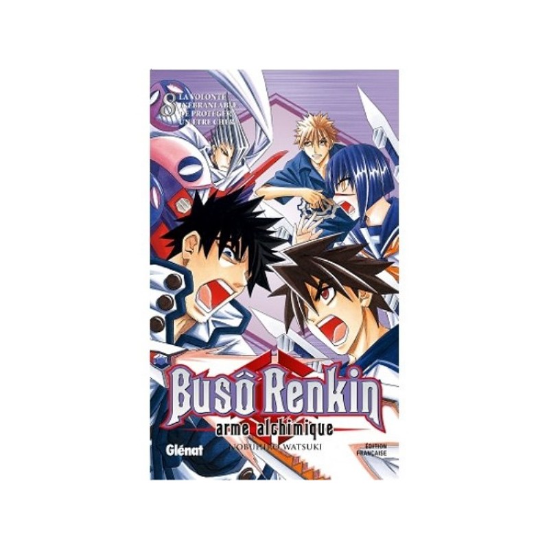BUSO RENKIN - TOME 8 : LA VOLONTE INEBRANLABLE DE PROTEGER UN ETRE CHER - ARME ALCHIMIQUE (MANGA)