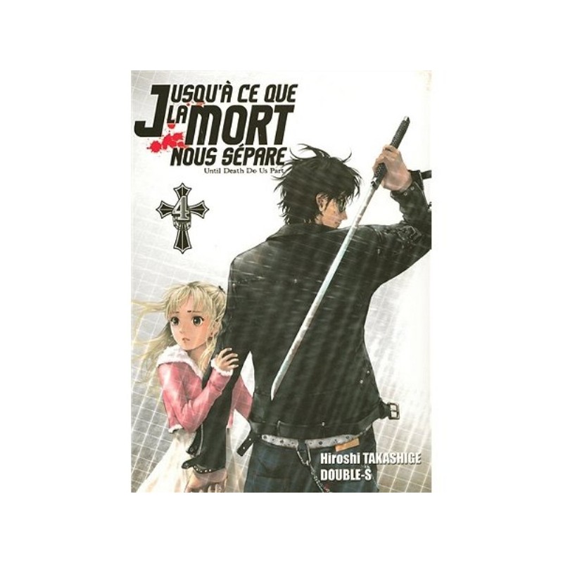 JUSQU'A CE QUE LA MORT NOUS SEPARE - TOME 4 (MANGA)