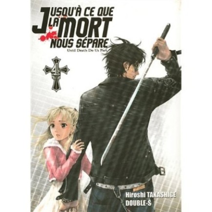JUSQU'A CE QUE LA MORT NOUS SEPARE - TOME 4 (MANGA)