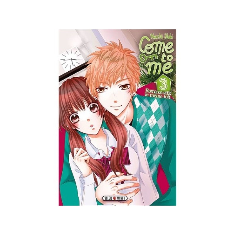 COME TO ME - TOME 3 - ROMANCE SOUS LE MEME TOIT (MANGA)